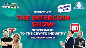 Intercoin Show Trailer- "Newcomers to Crypto" Why are elites investing now more than ever in crypto?