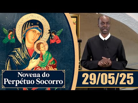 Novena de Nossa Senhora do Perpétuo Socorro | 29/05/25