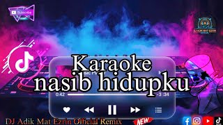 DJ Nasib hidupku Di Hina Karaoke Version Remix 2025 Viral di TikTok Dangdut Dj Remix koplo 