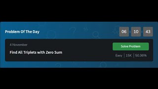 Find All Triplets with Zero Sum  | GFG Problem |  GeeksforGeeks POTD 4 November 2024