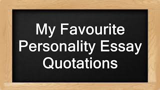 Top 10 Quotes on My Favourite Personality || My Favourite Personality Essay Quotations