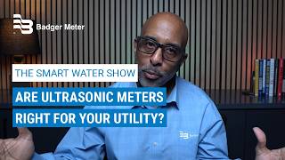 Are Ultrasonic Meters Right for Your Utility? | Badger Meter