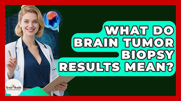 What Do Brain Tumor Biopsy Results Mean? | Brain Health Support Network News
