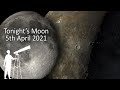 4K: Tonight&#39;s Moon 5th April 2021 - What&#39;s new to view? A closer look at the moon.