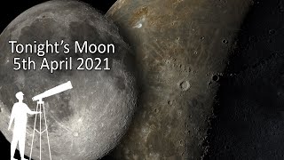 4K: Tonight's Moon 5th April 2021 - What's new to view? A closer look at the moon.