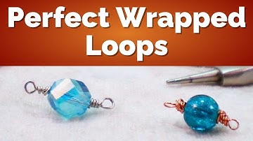 How To Make Perfect Wire Wrapped Loops