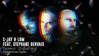 C-Jay &amp; LOM feat. Stephane Gervais - Dormarch (Original Mix) [Perspectives Digital]