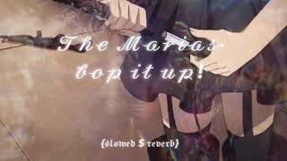 The Marías- bop it up! [slowed $ reverb]
