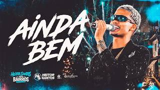 Heitor Santos - Ainda Bem (HS nos Bairros em Recife)
