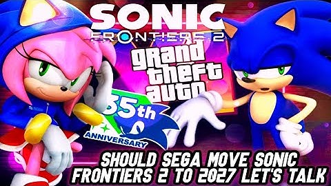 Sonic Frontiers 2 Should it Move to 2027 Let