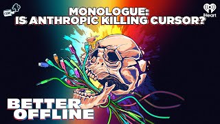 Monologue: Is Anthropic Killing Cursor | Better Offline