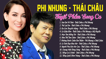 THÁI CHÂU PHI NHUNG - Tuyệt Phẩm Song Ca Trữ Tình Mê Hoặc Người Nghe | Liên Khúc Sao Em Vô Tình