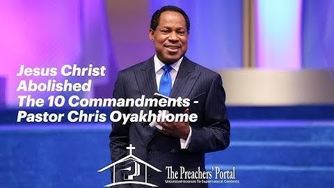 The 10 Commandments Have Been Abolished  - Pastor Chris Oyakhilome