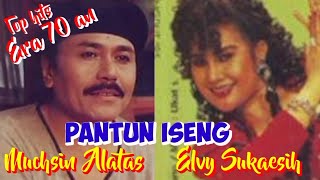 PANTUN ISENG - Muchsin Alatas feat Elvy Sukaesih - Top jadul '70 an - Musik video lirik