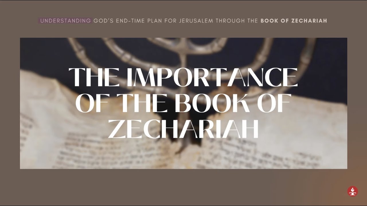 The Importance of the Book of Zechariah - YouTube