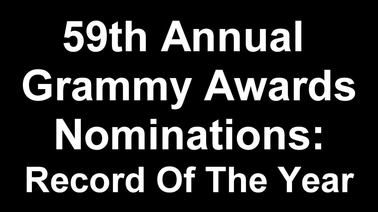 59th Annual Grammy Awards Record Of The Year Nominees YouTube