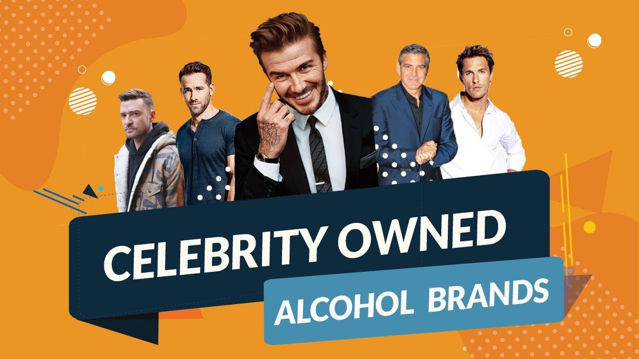Celebrity Owned Alcohol Brands
