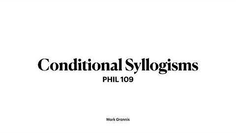 Lecture 8.2: Conditional Syllogisms