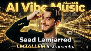 Saad Lamjarred - LM3ALLEM Instrumental