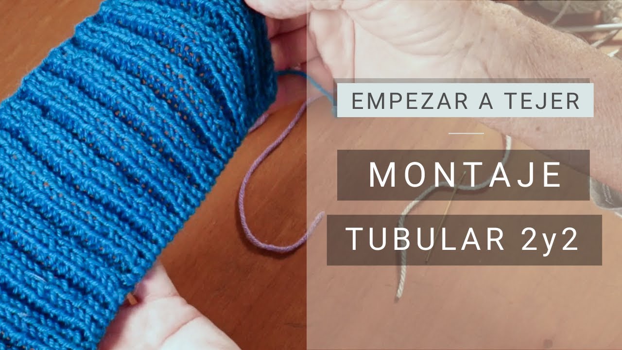 Aprendiendo a #tejer ➜  Montaje tubular 2 y 2 ➜ Técnicas y secretos para tejer con Lucila