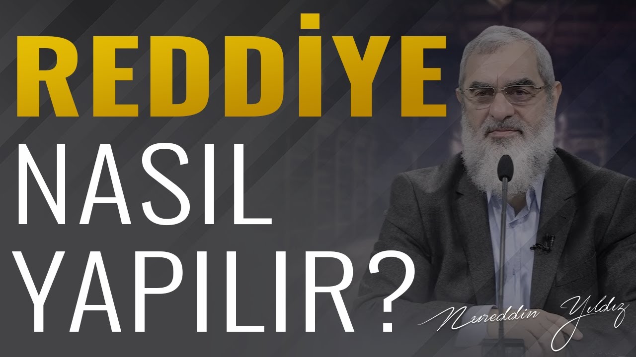 REDDİYE NASIL YAPILIR? | Nureddin Yıldız