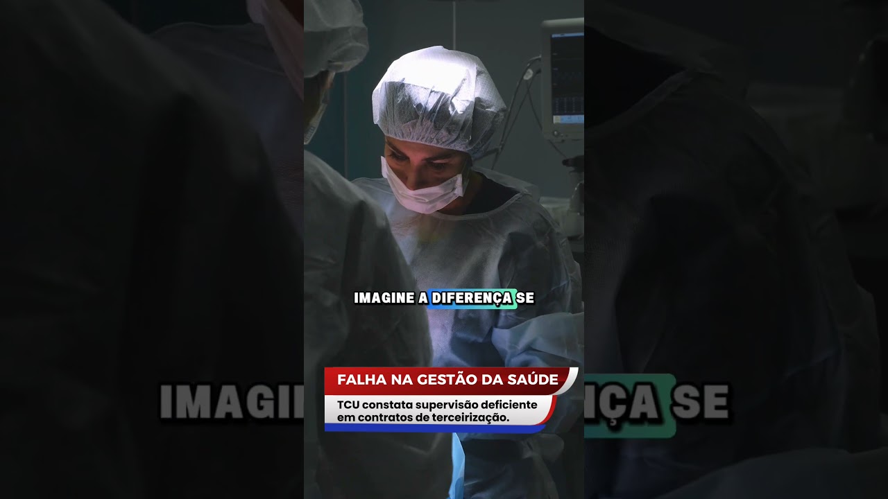 Falha na Gest&atilde;o da Sa&uacute;de - TCU constata supervis&atilde;o deficiente em contratos de terceiriza&ccedil;&atilde;o