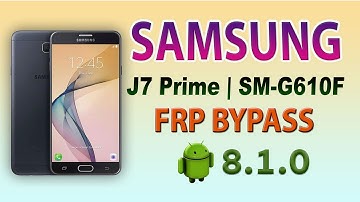 Samsung j7 Prime Frp Bypass 2021 | Samsung On7/J7 Prime (SM-G610F) Android 8.1.0 FRP Unlock
