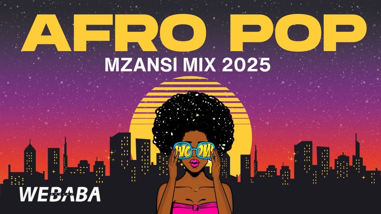 AfroPop Mzansi Mix 2025 Vol 37 | Dj Webaba