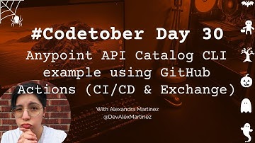 Anypoint API Catalog CLI example using GitHub Actions (CI/CD & Exchange) | #Codetober 2022 Day 30