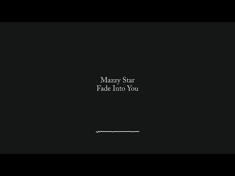 Fade Into You - Mazzy Star (Lyrics)