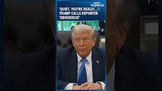 Donald Trump | 'Quiet. You're Really Obnoxious...': Trump Calls Reporter 'Obnoxious'
