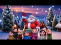 Santa’s coming  Nursery Rhymes