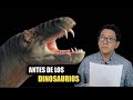 Este Depredador Gigante Existió Antes que los Dinosaurios