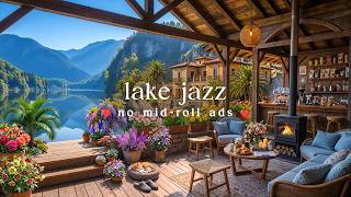 🌞 Sunny Lake Jazz (NO MID-ROLL ADS) – Warm Piano Ambience for Relaxation & Focus