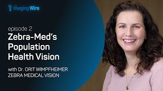 The Imaging Wire Show - Zebra-Med's Population Health Vision