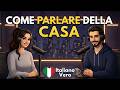 Learn to Talk About Your Home in Italian: Real Dialogues Italian: House Vocabulary | Italian Podcast