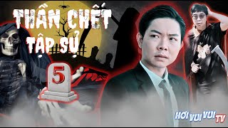 Hơi Vui Vui Tv Số 05 Thần Chết Tập Sự Tkfilm Phim Hài Hước Vui Nhộn 2024
