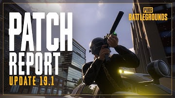 Patch Report: Update 19.1 | PUBG: BATTLEGROUNDS EUROPE