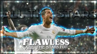 All The Stars Ronaldo Edit Made By Flawless Subscribe
