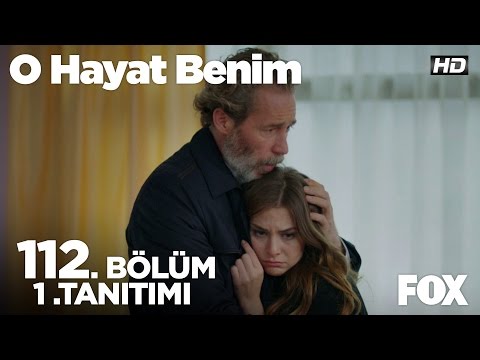 O Hayat Benim 112.Bölüm 2.Tanıtımı