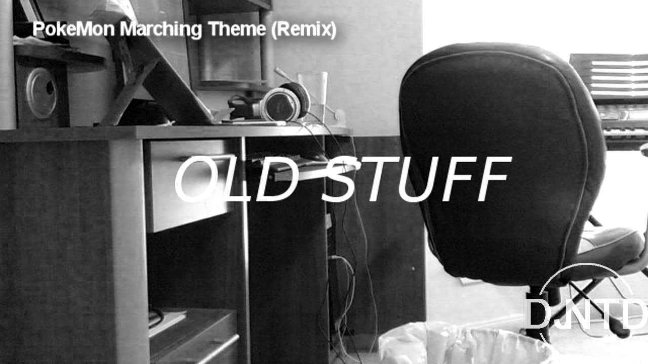 Mira DJ NTD - Old Stuff - PokeMon Marching Theme (Remix) en YouTube