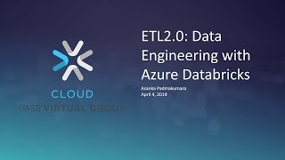 ETL2.0 Data Engineering with Azure Databricks with Asanka Padmakumara