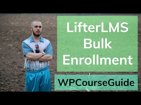 How to Bulk Enroll Users in LifterLMS