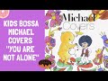 MICHAEL JACKSON "YOU ARE NOT ALONE"