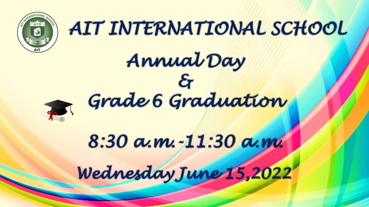 AIT International School Annual Day & Grade 6 Graduation 2022