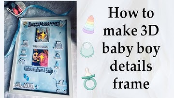 |Baby boy details frame tutorial |3d frame tutorial |Birth frame