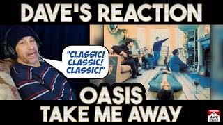 Dave's Reaction: Oasis — Take Me Away