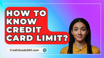 How To Know Credit Card Limit? - CreditGuide360.com