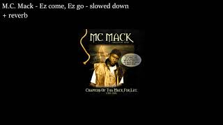 M.C. Mack - EZ come, EZ go - slowed down + reverb