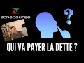 Qui va payer la dette ?